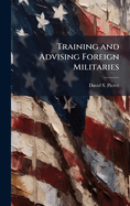 Training and Advising Foreign Militaries