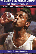 Training and Performance in Difficult Environments: A Guide for Competitive Athletes