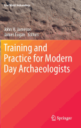 Training and Practice for Modern Day Archaeologists