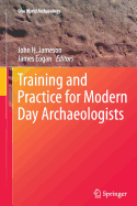 Training and Practice for Modern Day Archaeologists
