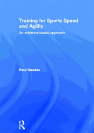Training for Sports Speed and Agility: An Evidence-Based Approach