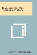 Training Hunters, Jumpers and Hacks