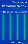 Training in Developing Nations: A Handbook for Expatriates: A Handbook for Expatriates