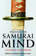 Training the Samurai Mind: A Bushido Sourcebook