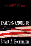 Traitors Among Us: Inside the Spy Catcher's World