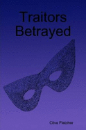 Traitors Betrayed - Fletcher, Clive