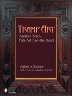 Tramp Art: Another Notch, Folk Art from the Heart
