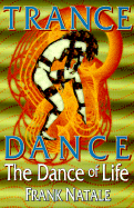 Trance Dance: The Dance of Life
