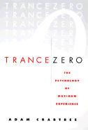 Trance Zero: The Psychology of Maximum Experience