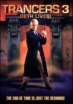 Trancers III: Deth Lives