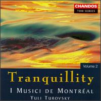 Tranquility, Volume 2 - Ensemble Repercussion; Yuli Turovsky (cello); I Musici de Montr�al; Yuli Turovsky (conductor)