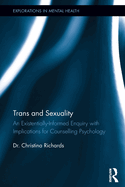 Trans and Sexuality: An Existentially-Informed Enquiry with Implications for Counselling Psychology