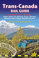 Trans-Canada Rail Trailblazer Guide: Includes Rail Route Guide and 10 City Guides