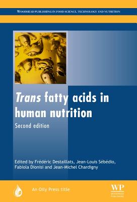 Trans Fatty Acids in Human Nutrition - Destaillats, F (Editor), and S�b�dio, J-L (Editor), and Dionisi, F (Editor)