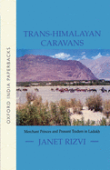 Trans-Himalayan Caravans: Merchant Princes and Peasant Traders in Ladakh
