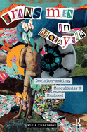 Trans Men in Malaysia: Decision-Making, Masculinity and Manhood