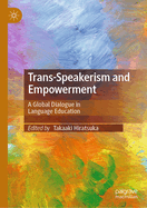 Trans-Speakerism and Empowerment: A Global Dialogue in Language Education