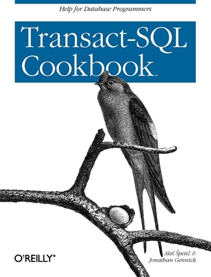 Transact-SQL Cookbook - Spetic, Ales, and Gennick, Jonathan