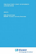Transaction Cost Economics and Beyond