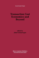 Transaction Cost Economics and Beyond