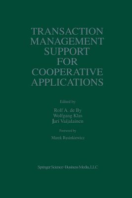 Transaction Management Support for Cooperative Applications - de By, Rolf A (Editor), and Klas, Wolfgang (Editor), and Veijalainen, J (Editor)