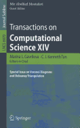 Transactions on Computational Science XIV: Special Issue on Voronoi Diagrams and Delaunay Triangulation