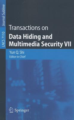 Transactions on Data Hiding and Multimedia Security VII - Shi, Yun Qing (Editor)