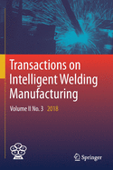 Transactions on Intelligent Welding Manufacturing: Volume II No. 3 2018