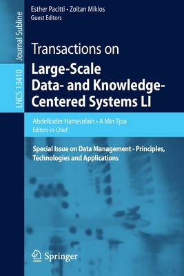 Transactions on Large-Scale Data- and Knowledge-Centered Systems LI: Special Issue on Data Management - Principles, Technologies and Applications - Hameurlain, Abdelkader (Editor), and Tjoa, A Min (Editor), and Pacitti, Esther (Editor)