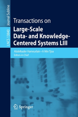 Transactions on Large-Scale Data- and Knowledge-Centered Systems LIII - Hameurlain, Abdelkader (Editor), and Tjoa, A Min (Editor)