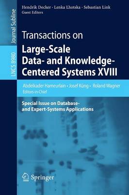 Transactions on Large-Scale Data- and Knowledge-Centered Systems XVIII: Special Issue on Database- and Expert-Systems Applications - Hameurlain, Abdelkader (Editor), and K�ng, Josef (Editor), and Wagner, Roland (Editor)