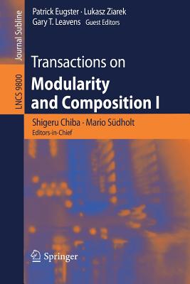 Transactions on Modularity and Composition I - Chiba, Shigeru (Editor), and S�dholt, Mario (Editor), and Eugster, Patrick (Editor)
