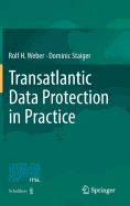 Transatlantic Data Protection in Practice
