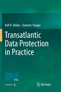 Transatlantic Data Protection in Practice