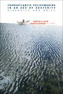 Transatlantic Policymaking in an Age of Austerity: Diversity and Drift