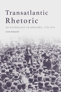 Transatlantic Rhetoric: Speeches from the American Revolution to the Suffragettes