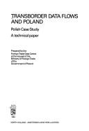 Transborder Data Flows and Poland: Polish Case Study: A Technical Paper