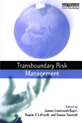 Transboundary Risk Management - Linnerooth-Bayer, Joanne (Editor), and Lofstedt, Ragnar E. (Editor), and Sjostedt, Gunnar (Editor)