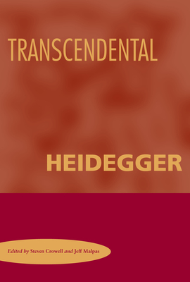 Transcendental Heidegger - Crowell, Steven (Editor), and Malpas, Jeff (Editor)
