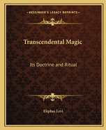 Transcendental Magic: Its Doctrine and Ritual
