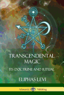 Transcendental Magic: Its Doctrine and Ritual