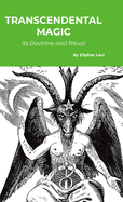 Transcendental Magic: Its Doctrine and Ritual