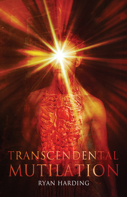 Transcendental Mutilation - Harding, Ryan