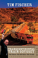 Transcontinental Train Odyssey: The Ghan, the Khyber, the Globe