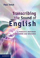 Transcribing the Sound of English: A Phonetics Workbook for Words and Discourse