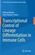 Transcriptional Control of Lineage Differentiation in Immune Cells