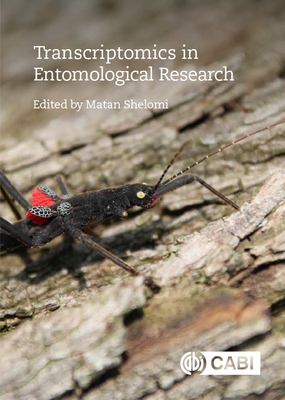 Transcriptomics in Entomological Research - Shelomi, Matan (Editor), and Berenbaum, May R (Contributions by), and Calla, Bernarda (Contributions by)