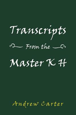Transcripts From the Master K H - Carter, Andrew