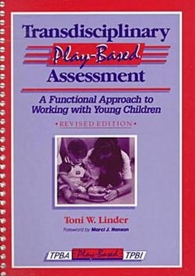 Transdisciplinary Play-Based Assessment - Linder, Toni W