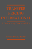 Transfer Pricing International: A Country-By-Country Guide